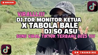 Download Lagu DJ TOR MONITOR KETUA X DJ TABOLA BE X DJ SO ASU VIRAL TIKTOK TERBARU 2025 MP3