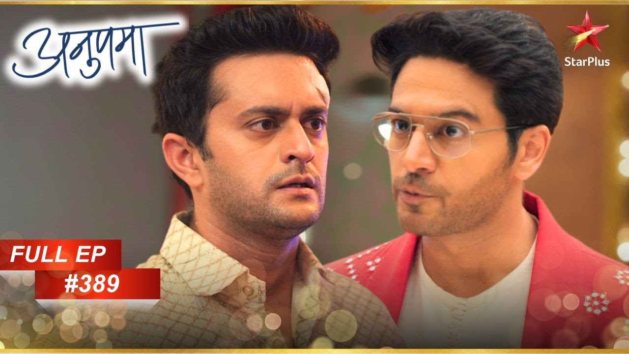 Anuj ने Rohan को कड़ी चेतावनी दी! | Full Episode:399 | Anupama