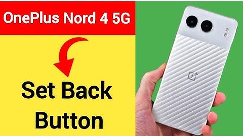 OnePlus Nord 4 5G me back button Kaise lagaen, how to set back button