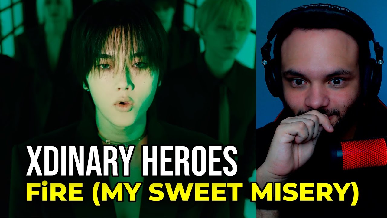 Xdinary Heroes "FiRE (My Sweet Misery)" MV + LYRICS REACCION por ...