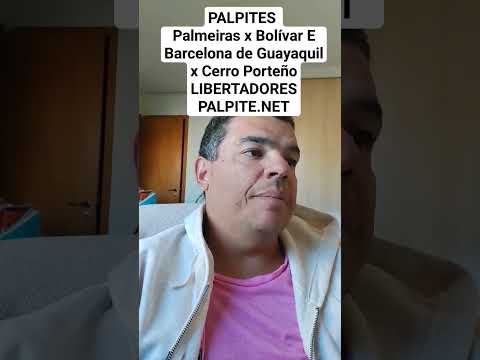 PALPITES Palmeiras x Bolívar E Barcelona de Guayaquil x Cerro Porteño LIBERTADORES PALPITE.NET