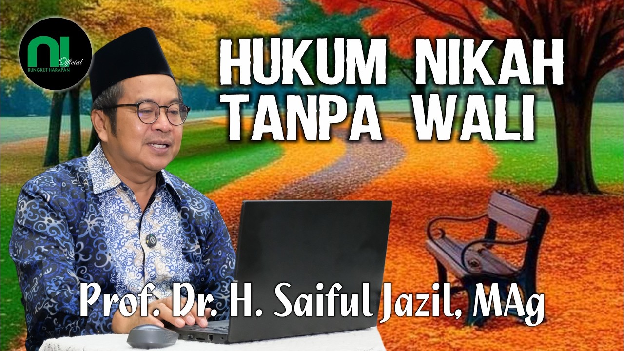Hukum Nikah Tanpa Wali | Kajian Islam | Prof. Dr. H. Saiful Jazil, MAg