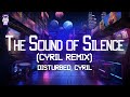 Disturbed cyril  the sound of silence cyril remix  lyrics