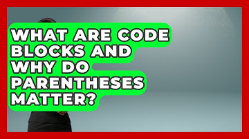 What Are Code Blocks And Why Do Parentheses Matter? - Learn To Troubleshoot