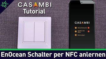 Casambi Tutorial - EnOcean Schalter per NFC einbinden