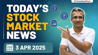 Today's Stock Market News - 3rd April 2025 | Aaj ki Taaza Khabar