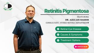 Retinitis Pigmentosa | Retinal Eye Disease | Symptoms and Treatment | Dr. Aziz Jan Bashir