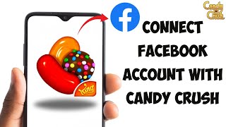 How To Connect Facebook Account With Candy Crush  (Full Guide) Net Worth
