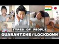 Types of People in Quarantine & Lockdown in India