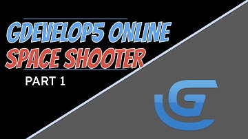 GDevelop5 Online Part 1 Space Shooter Tutorial