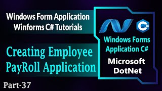 37 | Creating Employee PayRoll Application In Winforms C# | Windows Forms App C# (Hindi/Urdu)