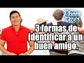 3 formas de identificar a un buen amigo| Por el Placer de Vivir con el Dr.  César Lozano