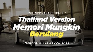 DJ MEMORI MUNGKIN BERULANG THAILAND STYLE x SLOW BASS 