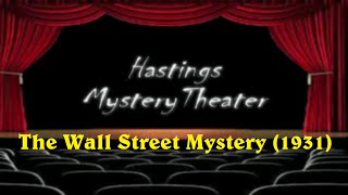 Hastings Mystery Theater The Wall Street Mystery (1931)