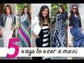 Five Ways To Wear A Maxi Dress | Makeup Geek