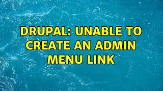 Drupal: Unable to create an admin menu link Wealth