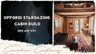 Off Grid Stargazing Cabin Build Explained | Part 2