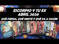 ESCORPIO Y TU EX &quot;Siente que la soledad es producto de malas decisiones!&quot; ABRIL 2020