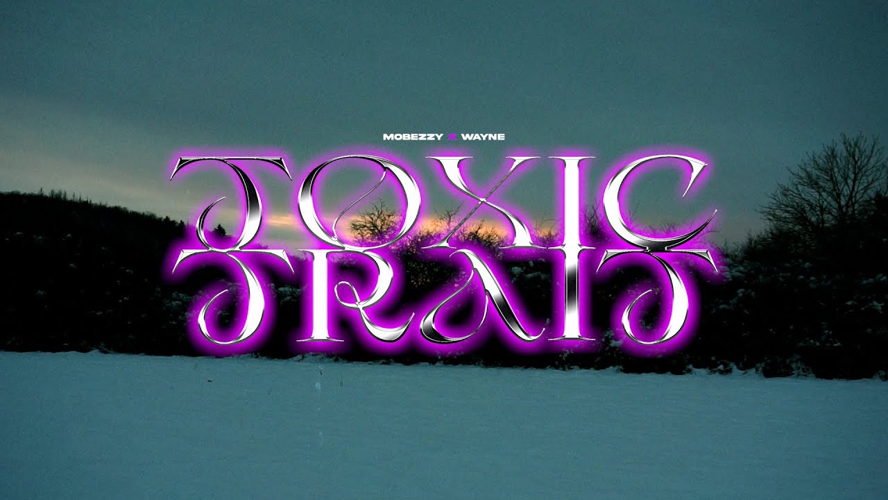 Watch Mobezzy & wayne - "TOXIC TRAIT" (OFFICIAL VIDEO) on YouTube Watch Mobezzy & wayne - "TOXIC TRAIT" (OFFICIAL VIDEO) on YouTube