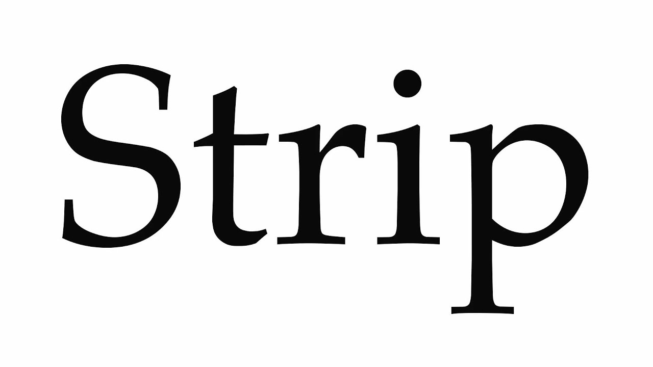 How to Pronounce Strip - YouTube