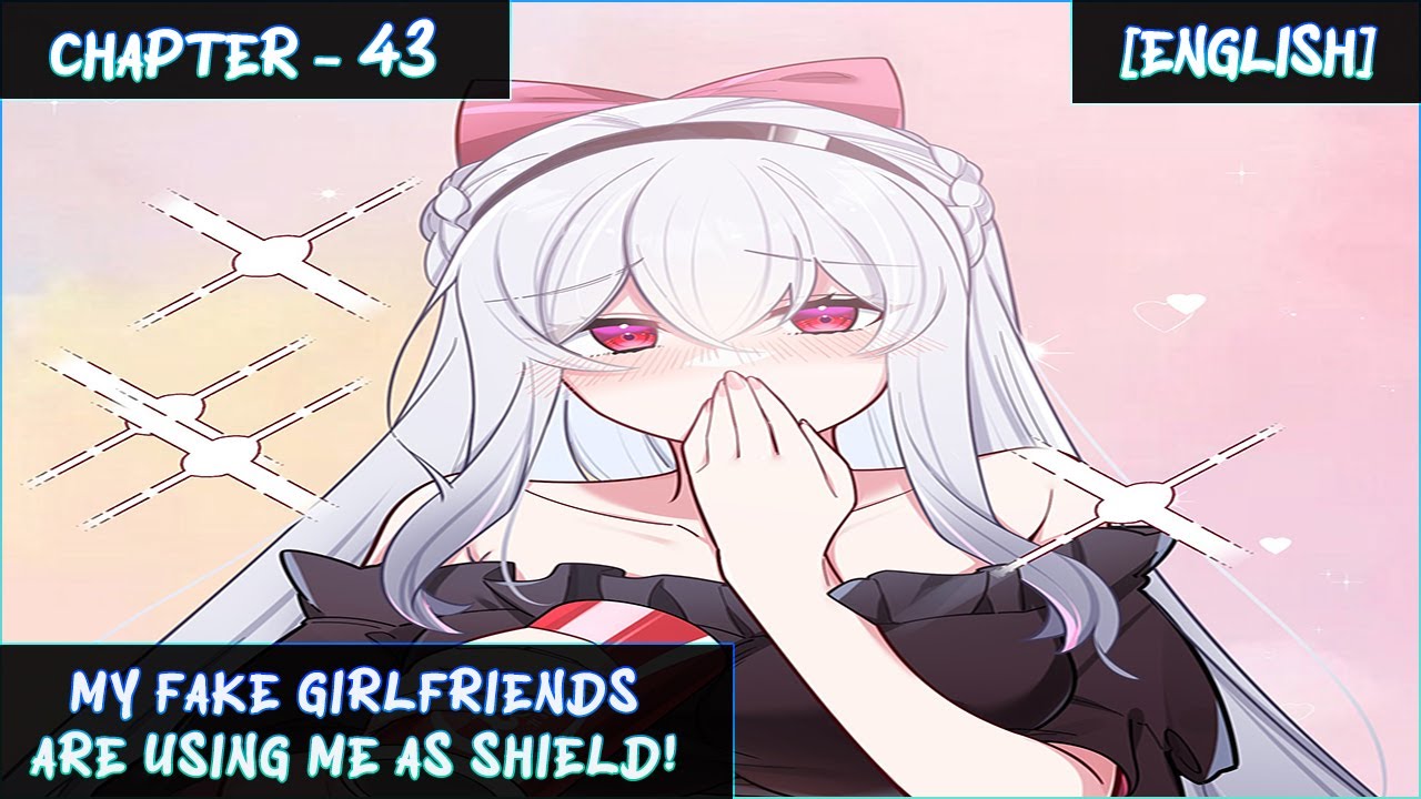 My Fake Girlfriends are using me as a Shield!｜Chapter - 43｜ [ENGLISH