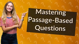 How Can I Effectively Practice Passage-Based Questions for CLAT