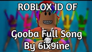 Roblox Id Of 6ix9ine S Full Song Gooba Youtube - roblox song id 10000+