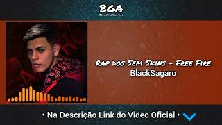BlackSagaro - Rap dos Sem Skins - Free Fire