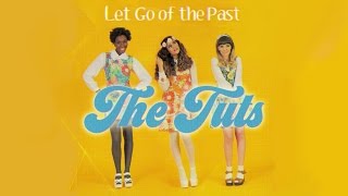 The Tuts - Let Go of the Past (Official Video)