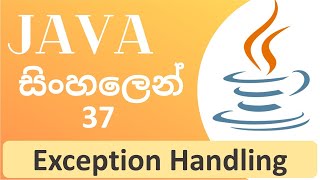 Java Tutorial - 37 | Exception Handling | Java Error Handling | Sinhala