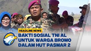 [HEADLINE NEWS 19/04] TNI AL Gelar Bakti Sosial Di Lautan Pasir Bromo dalam HUT Pasmar 2