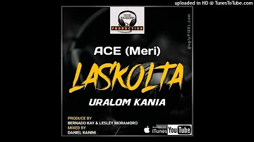 Ace (Meri) LasKolta_(official Audio)_By Uralom Kania (Kopex-In-haus Production)