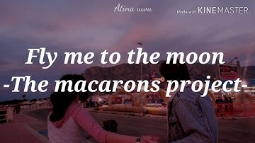 Fly me to the moon - Macarons Project //sub español+lyrics// ·Atina uwu·