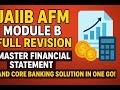 🚀 JAIIB AFM Module B Full Revision | Master Financial Statement and Core Banking Solution in One Go!