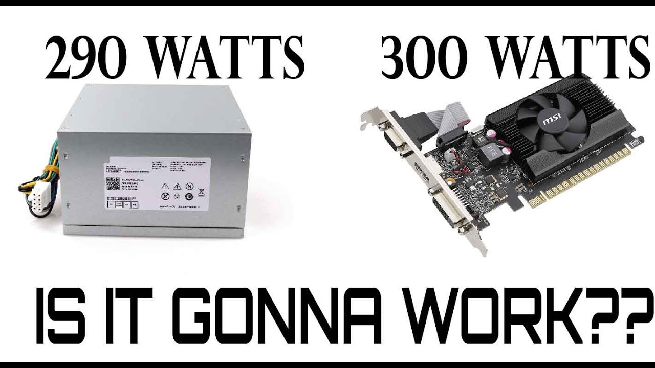 300Watts Graphics card on a 290Watts PSU ,can it work? - YouTube