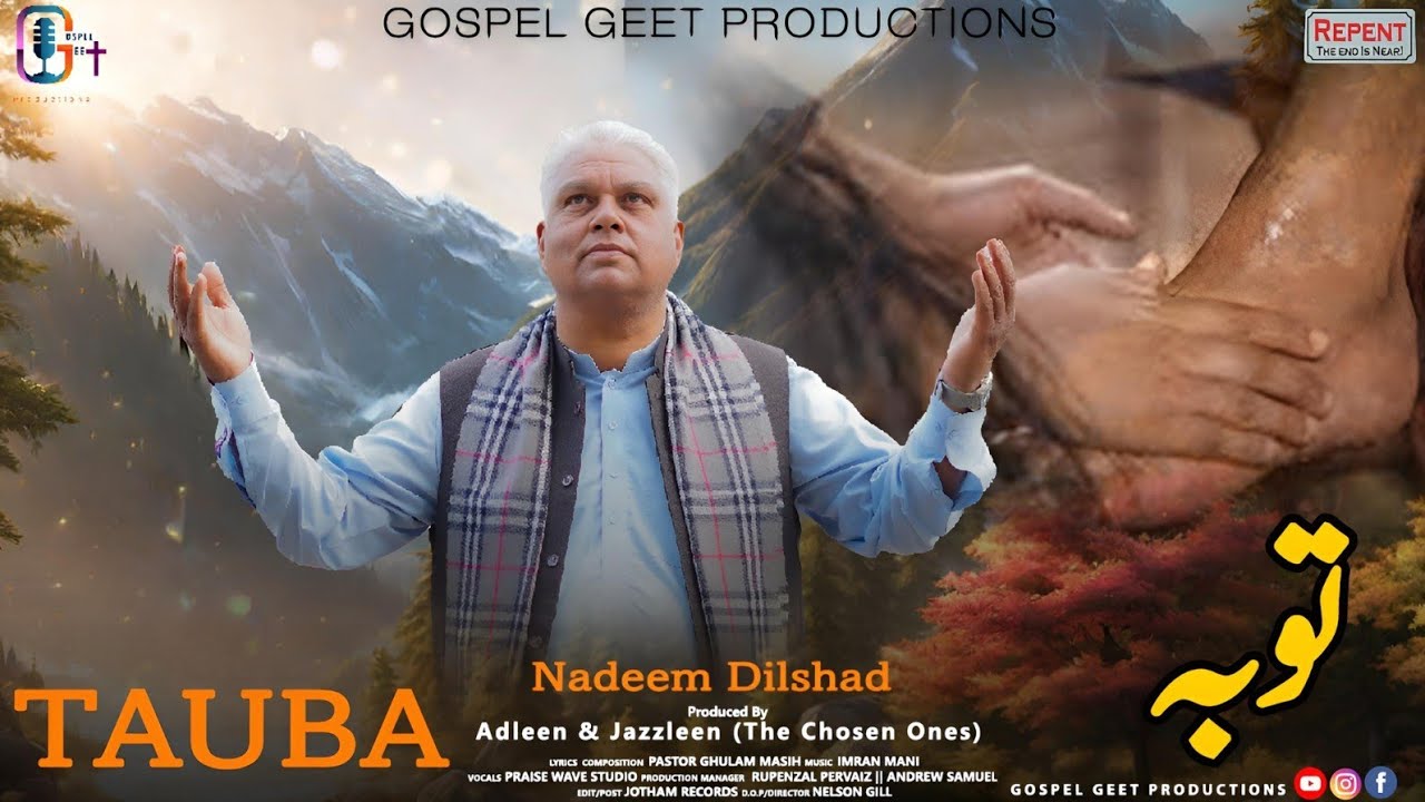 Tauba || Nadeem Dilshad || Official Video || New Masihi Geet