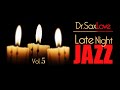 Late Night Jazz - Vol. 5 - Smooth Jazz Saxophone Instrumental Music for Relaxing and Romance