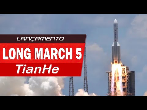 Lançamento: Foguete Long March 5 | TianHe Estação Espacial CHINESA