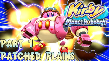 Kirby: Planet Robobot - Part 1: Patched Plains