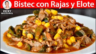 BISTEC CON RAJAS Y ELOTE | Vicky Receta Facil