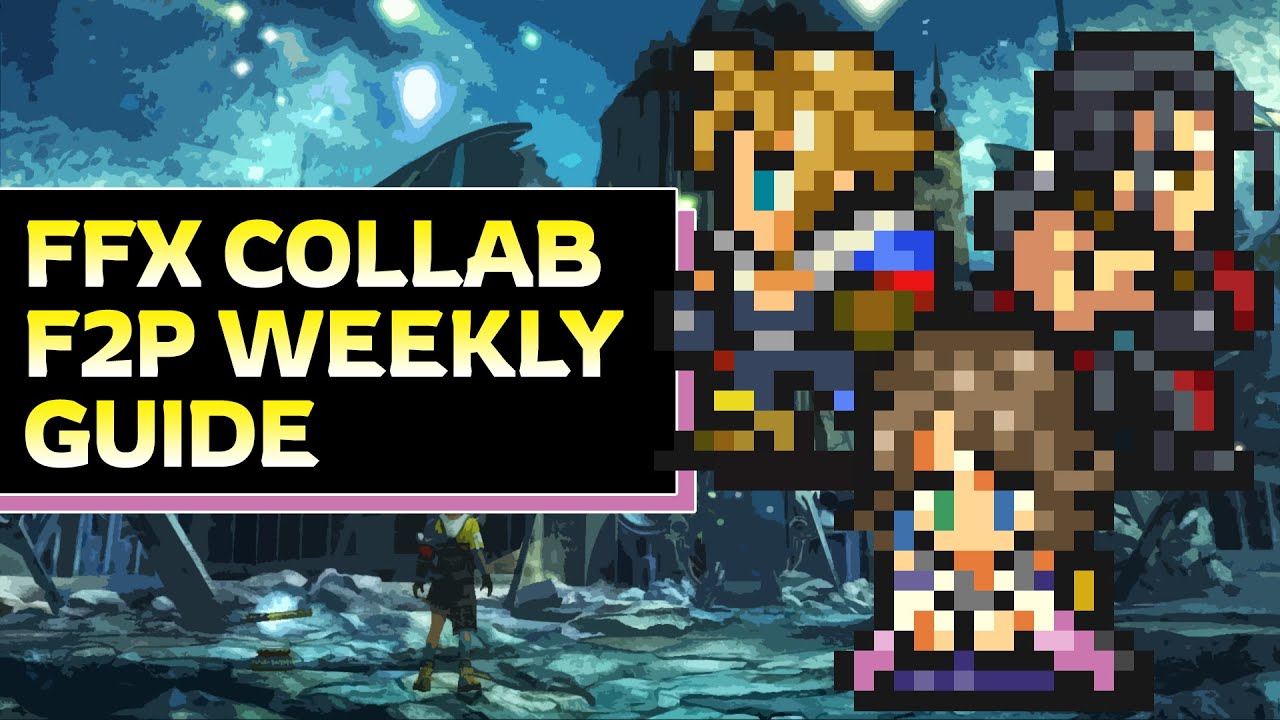 [WotV] FFX Collab F2P Weekly | War of the Visions: Final Fantasy Brave Exvius