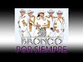 Bronco Mix   Cumbias Viejitas Pero Bonitas.