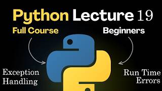 Exception Handling, Try, Except, Else & Finally blocks, Python For Beginners Online Class 19