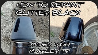 HOW TO REPAINT. GLITTER BLACK. RAIDER R150 MUFFLER TIP