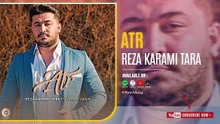 Reza Karami Tara - Atr | OFFICIAL AUDIO TRACK رضا کرمی تارا - عطر