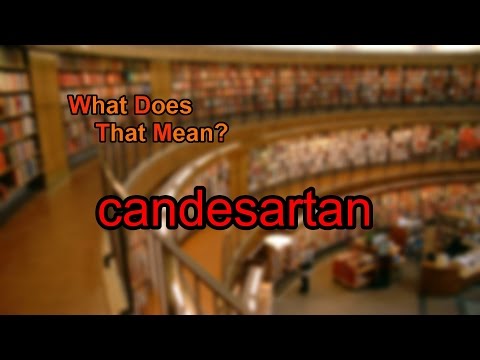 What does candesartan mean?