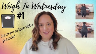 Weigh In Wednesday #1 | Journey to Lose 100 + Pounds | Balanced Lifestyle