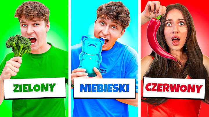 JEMY TYLKO JEDEN KOLOR przez CAŁY DZIEŃ!