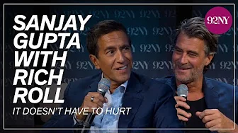 Dr. Sanjay Gupta in Conversation with Rich Roll: It Doesn’t Have to Hurt