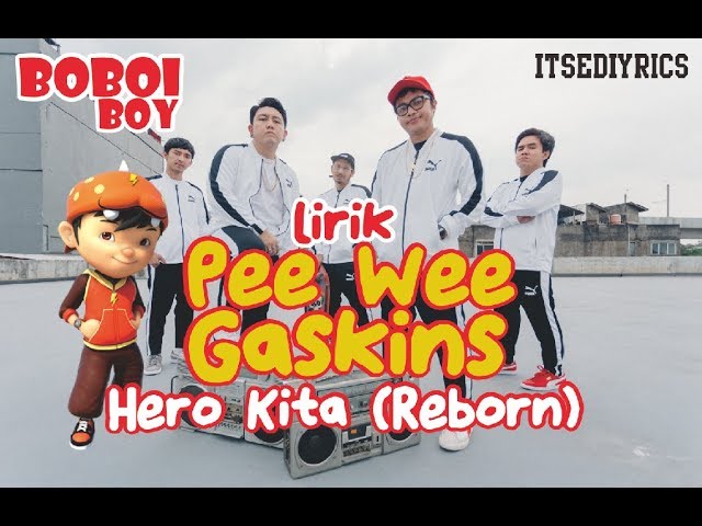 Pee Wee Gaskins - Boboiboy Hero Kita (Lirik) class=